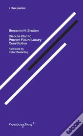E-Flux Journal - Dispute Plan To Prevent Future Luxury Constitution
