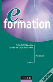 E-Formation - 2ème Édition - Ntic Et Reengineering De La Formation Professionnelle : Ntic Et Reengineering De La Formation Professionnelle