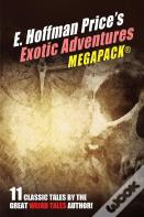 E. Hoffmann Price'S Exotic Adventures Megapack(R)