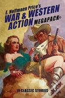E. Hoffmann Price'S War And Western Action Megapack(R)
