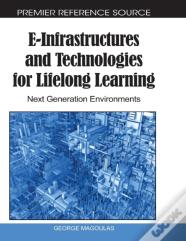 E-Infrastructures And Technologies For Lifelong Learning