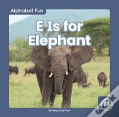 E Is For Elephant