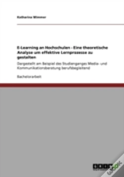 Capa do artigo E-Learning An Hochschulen - Eine Theoretische Analyse Um Effektive Lernprozesse Zu Gestalten