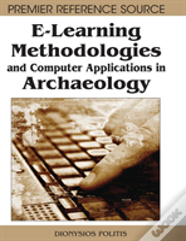 E-Learning Methodologies And Computer Applications In Archaeology