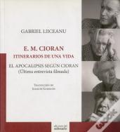 E. M. Cioran. Itinerarios De Una Vida