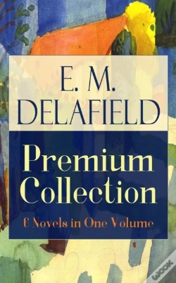 Capa do artigo E. M. Delafield Premium Collection: 6 Novels In One Volume