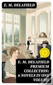 Capa do artigo E. M. Delafield Premium Collection: 6 Novels In One Volume