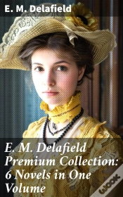 Capa do artigo E. M. Delafield Premium Collection: 6 Novels In One Volume