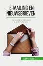 E-Mailing En Nieuwsbrieven : De Sleutels Tot Effectieve E-Communicatie - Preview