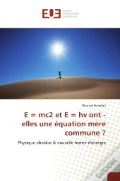 E = Mc2 Et E = Hv Ont - Elles Une Equation Mere Commune ? - Physique Absolue & Nouvelle Forme D'Ener