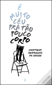 É Muito Céu Pra Tão Pouco Corpo