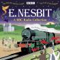 E. Nesbit: A Bbc Radio Collection - Preview