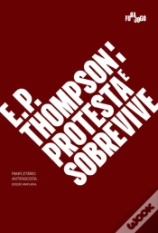 Capa do artigo E. P. Thompson: Protesta e Sobrevive