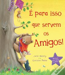É para isso que Servem os Amigos!