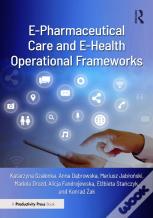 E-Pharmaceutical Care And E-Health Operational Frameworks