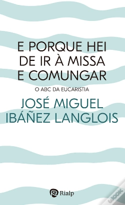 Capa do artigo E Porque Hei De Ir À Missa E Comungar?