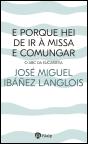 E Porque hei de ir à Missa e Comungar - Preview