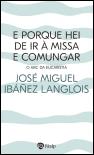 E Porque hei de ir à Missa e Comungar