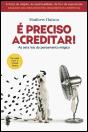 É Preciso Acreditar! - Preview