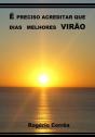 É Preciso Acreditar Que Dias Melhores Virão - Preview