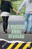É preciso amar devagar