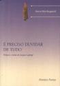 É Preciso Duvidar de Tudo - Preview