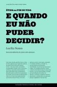 E Quando Eu Não Puder Decidir?