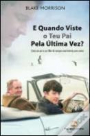 E Quando viste o teu Pai pela última vez?
