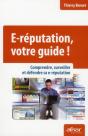 E-Réputation, Votre Guide ; Comprendre, Surveiller Et Défendre Sa E-Réputation - Preview
