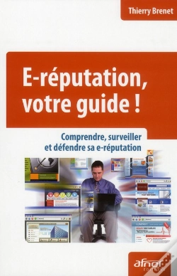Capa do artigo E-Réputation, Votre Guide ; Comprendre, Surveiller Et Défendre Sa E-Réputation