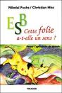 E S B, Cette Folie A-T-Elle Un Sens ? - Preview