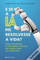 E se a IA me Resolvesse a Vida?