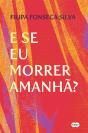 E Se Eu Morrer Amanhã? - Preview
