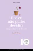 E se Eu Não Puder Decidir?