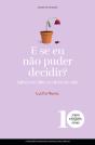 E Se Eu Não Puder Decidir? Saber Escolher No Final Da Vida - Preview