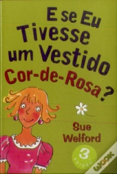 E se Eu Tivesse um Vestido Cor-de-Rosa ?