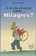 E se Falássemos Sobre... Milagres ?
