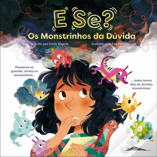 E Se Os Monstrinhos Da D vida De Emily Kilgore Ilustra o Zoe