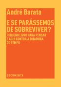 E se Parássemos de Sobreviver?