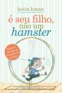 É Seu Filho, Não Um Hamster - Preview