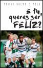 E Tu, Queres Ser Feliz? - Preview