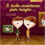 E Tudo Acontecia Por Magia... - Preview