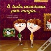 E Tudo Acontecia Por Magia...