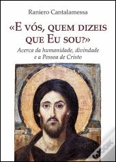 «E Vós, Quem Dizeis que Eu Sou?»