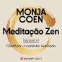 E02 – Clarificar: O Caminho Iluminado – Meditação Zen - Preview
