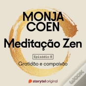 Capa do artigo E08 – Gratidão E Compaixão – Meditação Zen