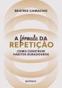 ⁠A Fórmula Da Repetição: Como Construir Hábitos Duradouros - Preview