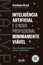 ⁠Inteligência Artificial E O Novo Profissional Minimamente Viável - Preview