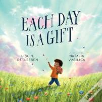 Each Day Is A Gift