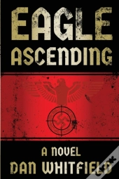 Eagle Ascending: An Explosive Debut Nove